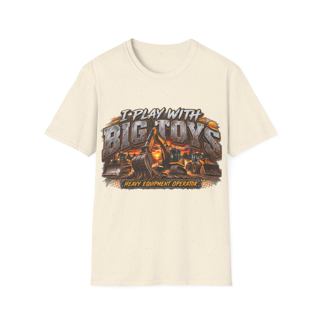 I Play With Big Toys Heavy Equipment T-Shirt