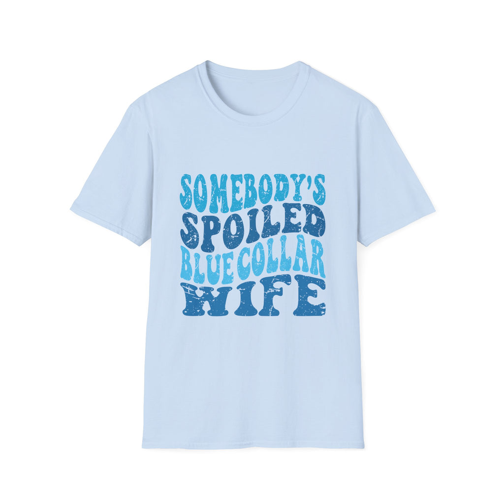 Women Somebody's Spoiled Blue Collar Wife