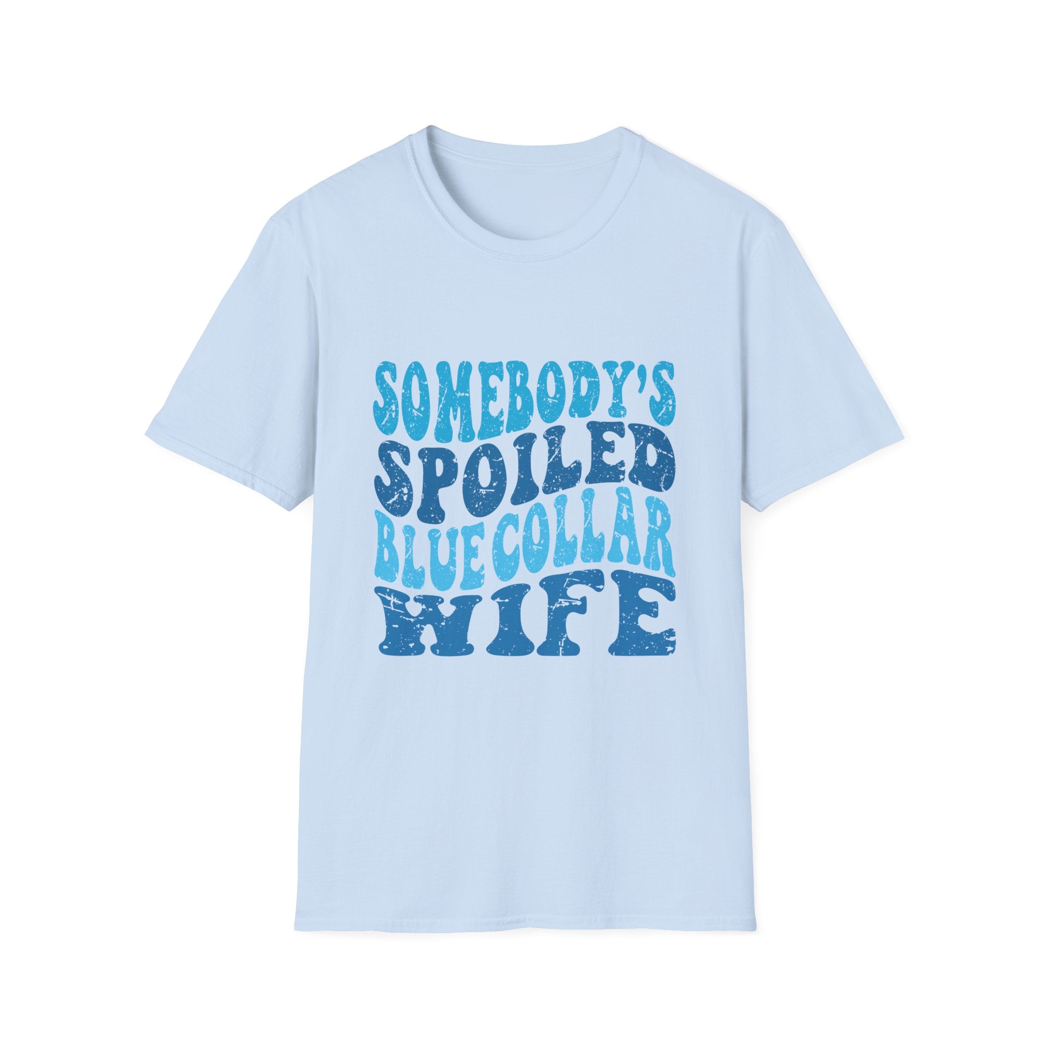 Women Somebody's Spoiled Blue Collar Wife