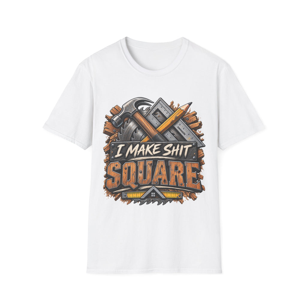 T-Shirt — 'I Make Shit Square' Carpenter Tools Graphic Tee