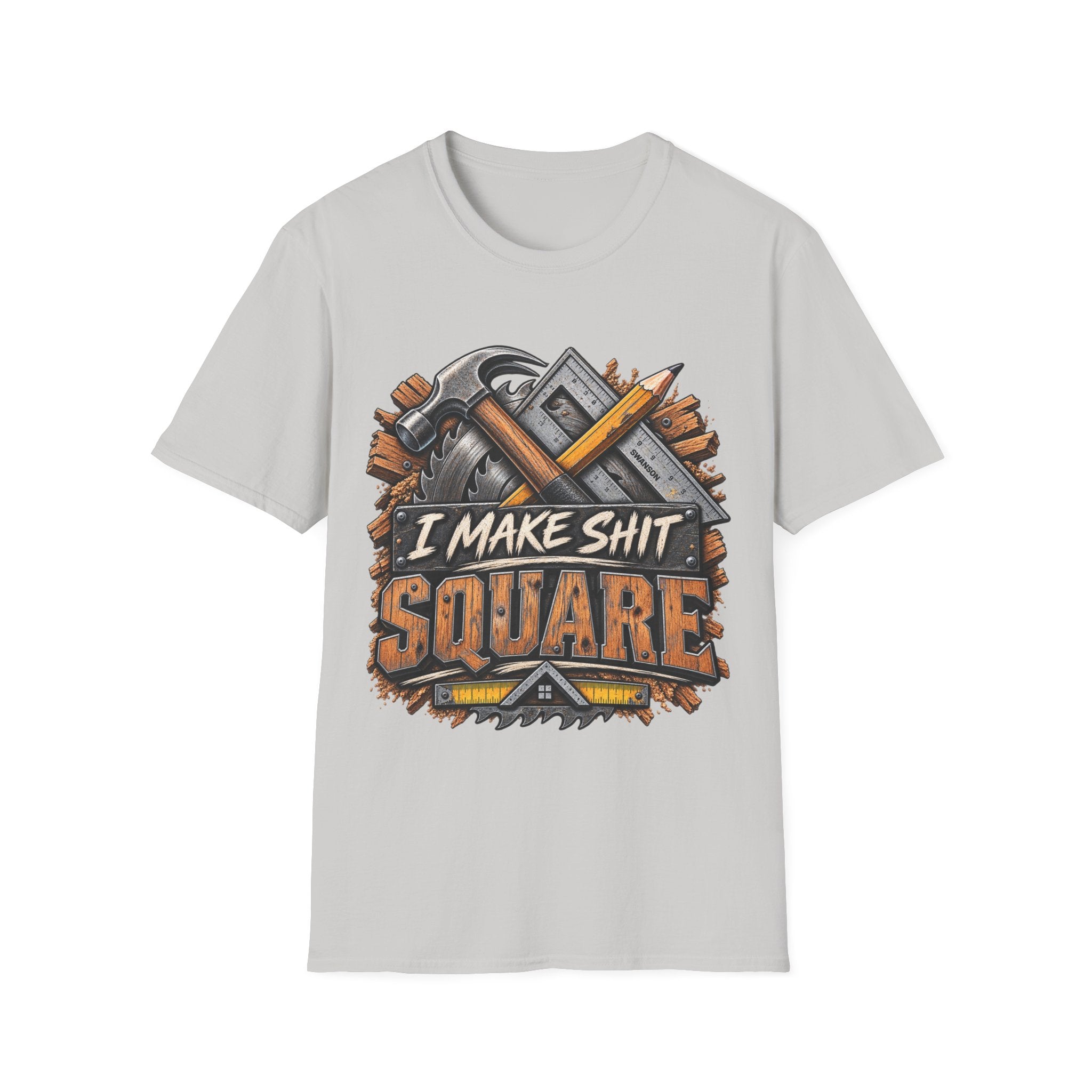 T-Shirt — 'I Make Shit Square' Carpenter Tools Graphic Tee