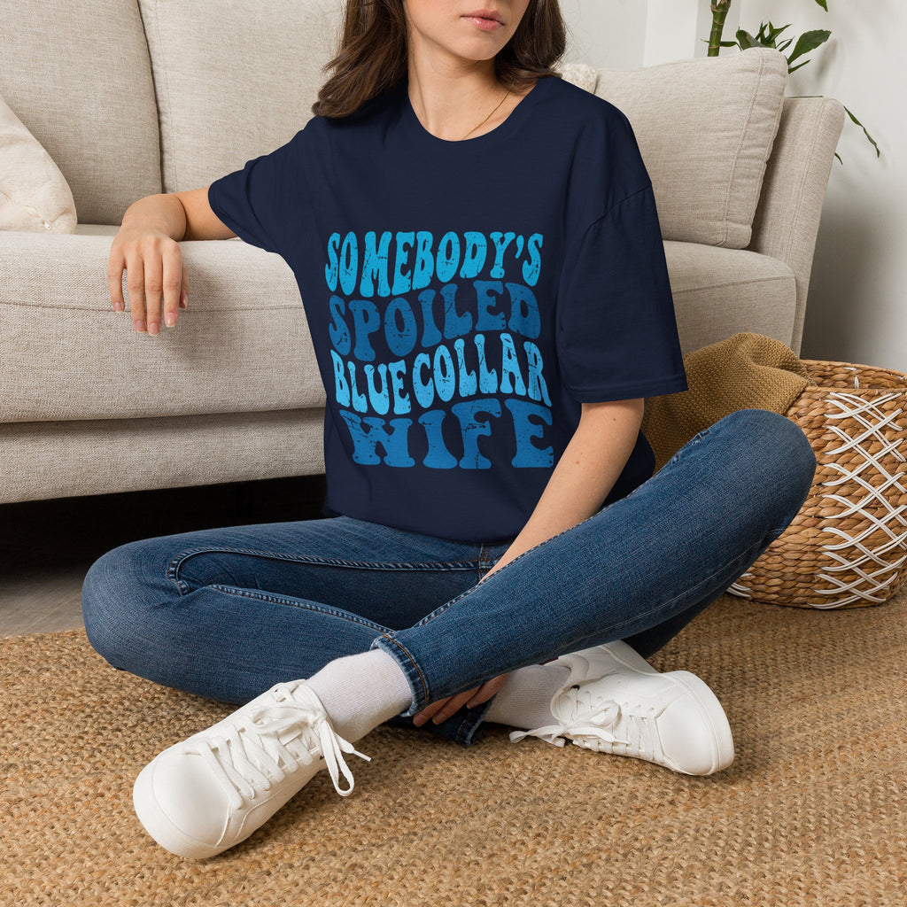 Women Somebody's Spoiled Blue Collar Wife