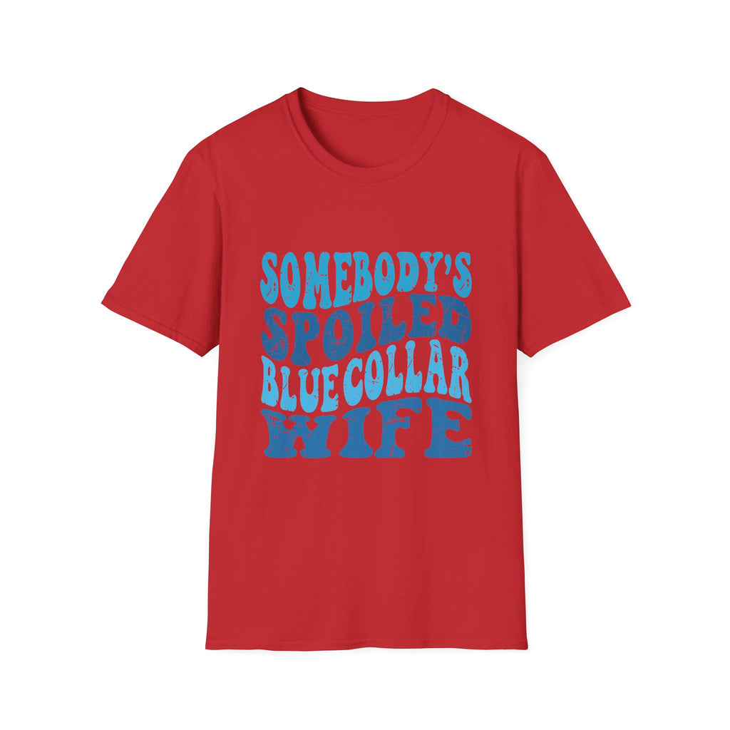 Women Somebody's Spoiled Blue Collar Wife