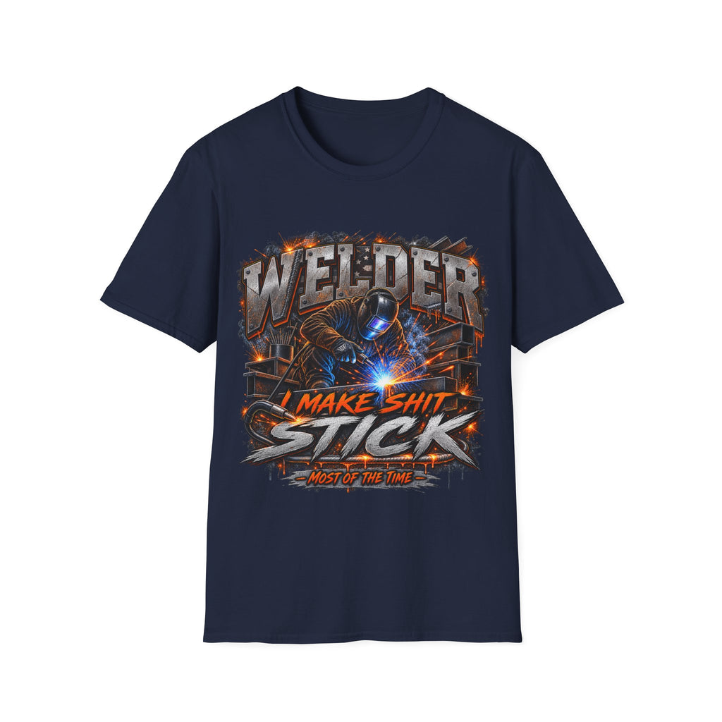 Welder T-Shirt — "I Make Shit Stick" Heavy-Duty Welding Graphic Tee