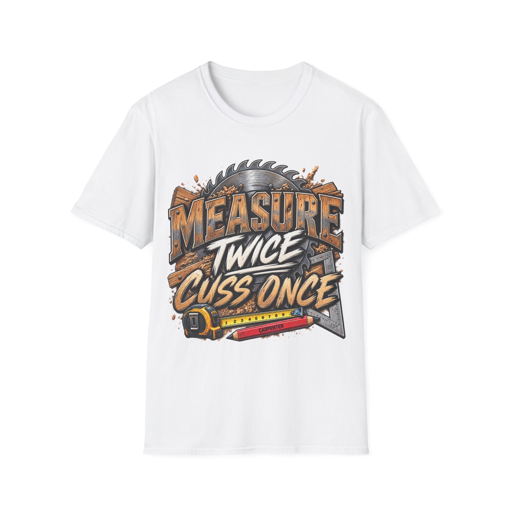 Measure Twice, Cuss Once T-Shirt —Carpenter Tee