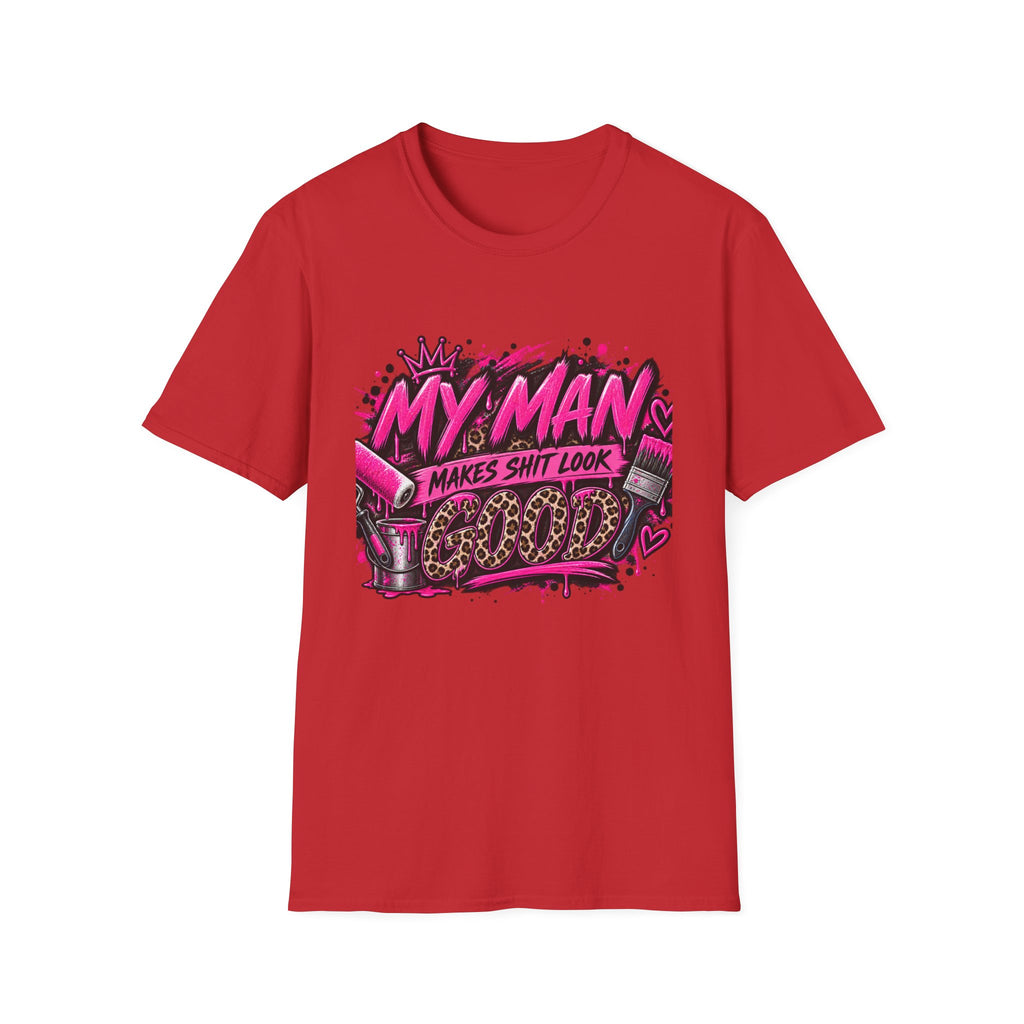 My Man Makes Shit Look Cute T-Shirt — Bold Pink Graffiti Graphic Tee