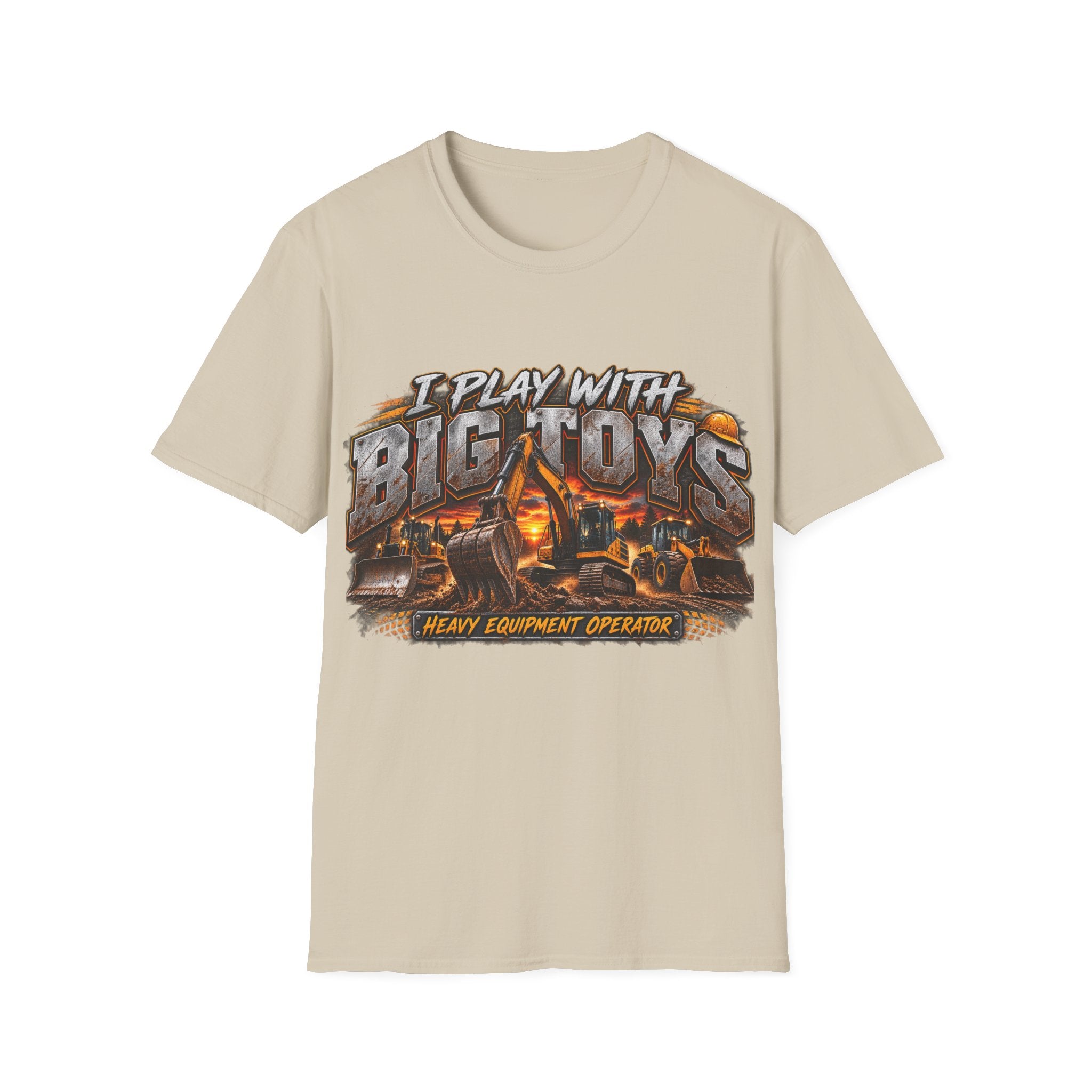 I Play With Big Toys Heavy Equipment T-Shirt