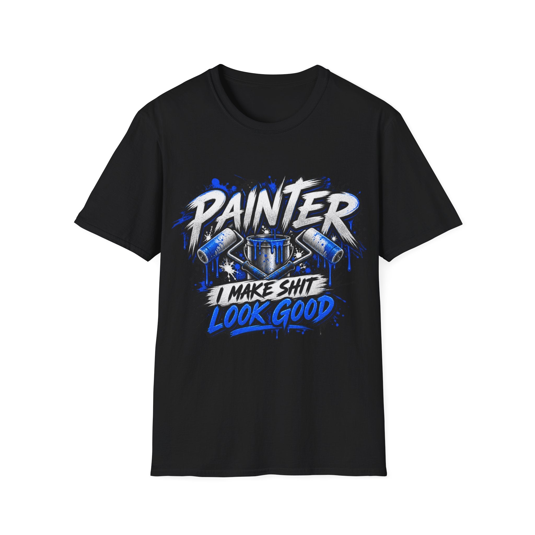 Painter Graphic Tee — “Painter: I Make Shit Look Good” Urban Paint Crew Shirt