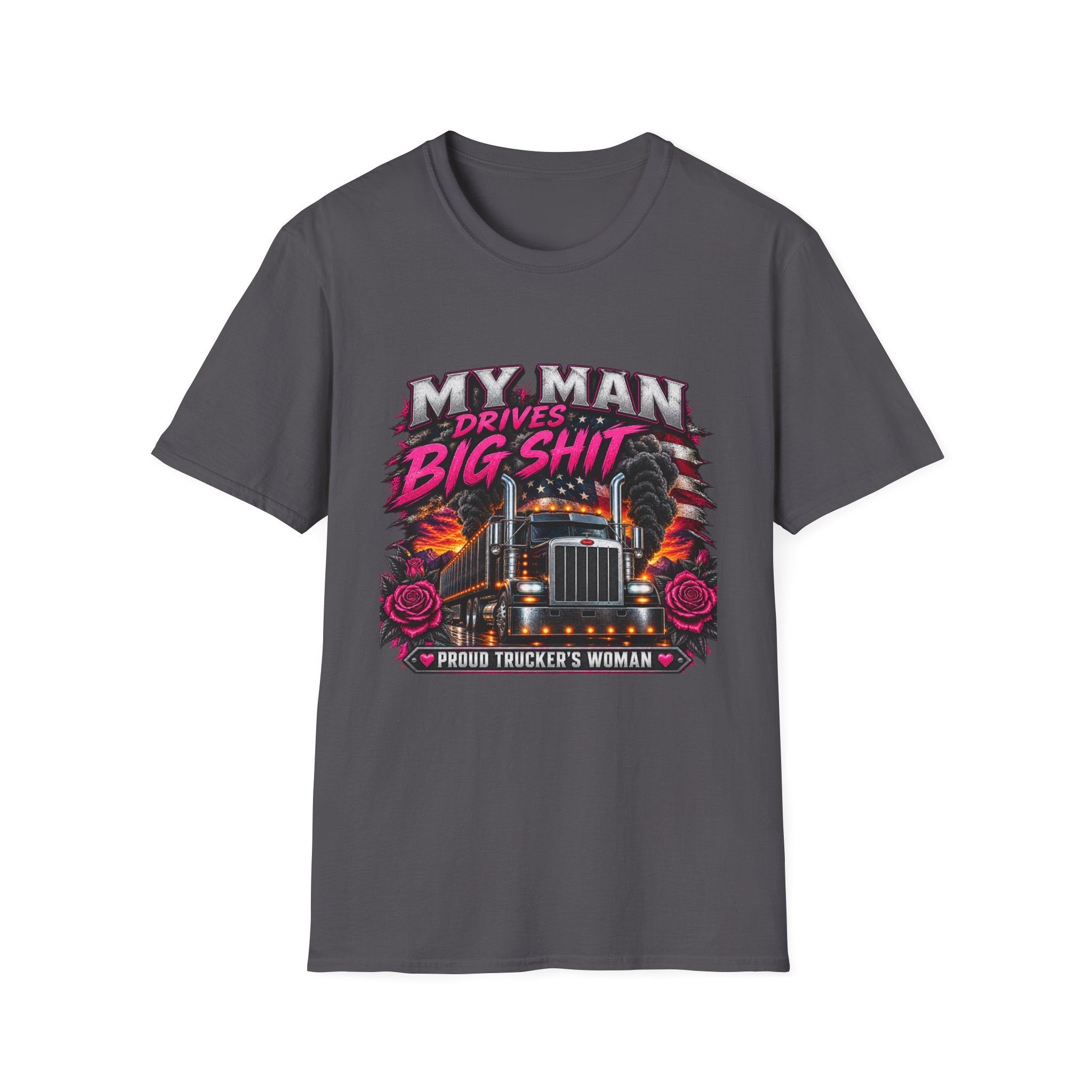 Truck Driver T‑Shirt – "My Man Drives Big Shit" Graphic Tee