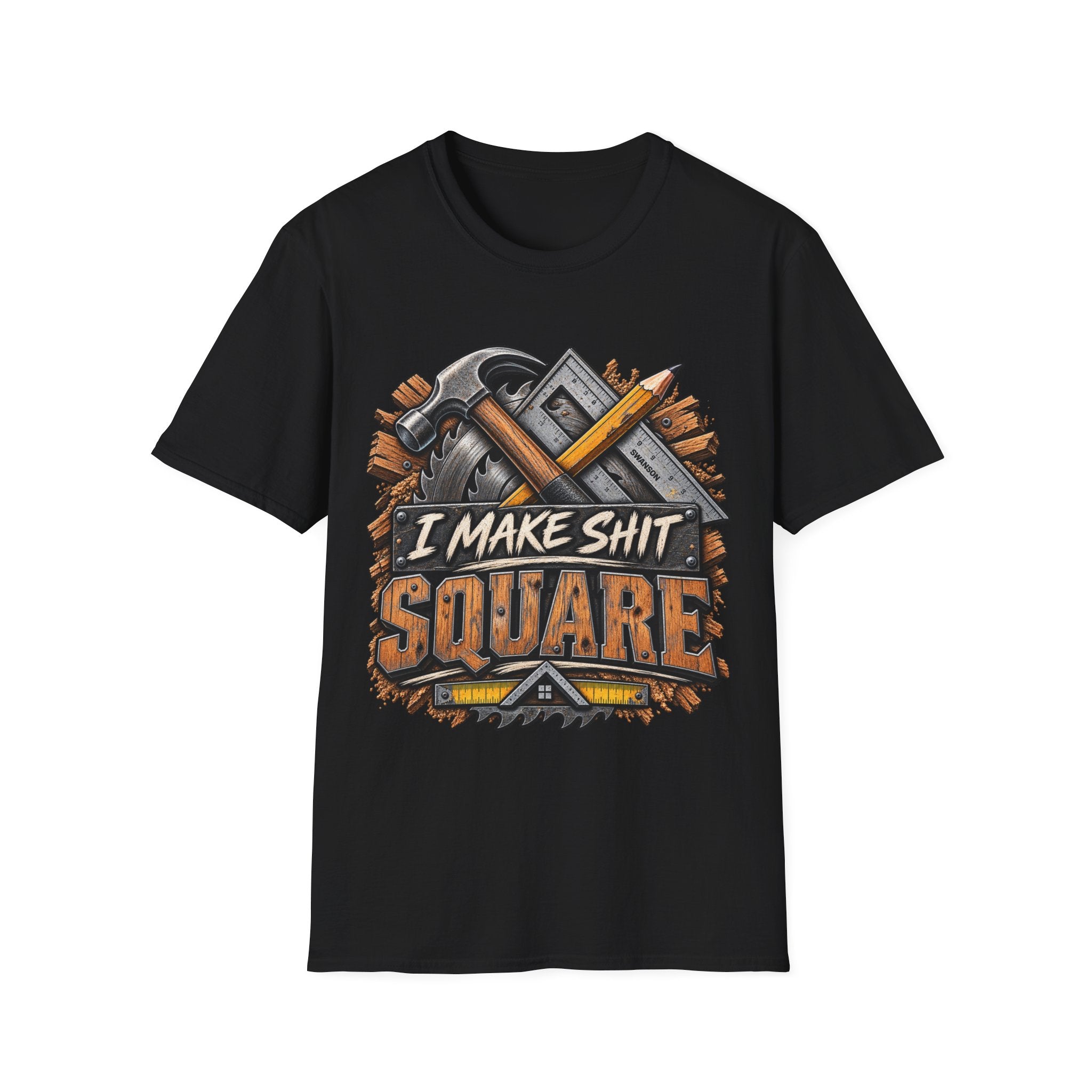 T-Shirt — 'I Make Shit Square' Carpenter Tools Graphic Tee