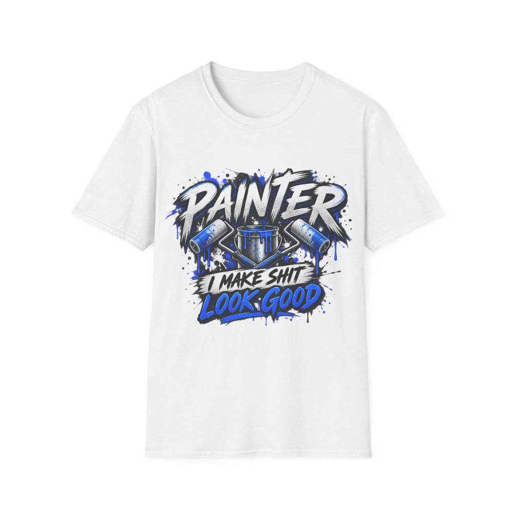 Painter Graphic Tee — “Painter: I Make Shit Look Good” Urban Paint Crew Shirt