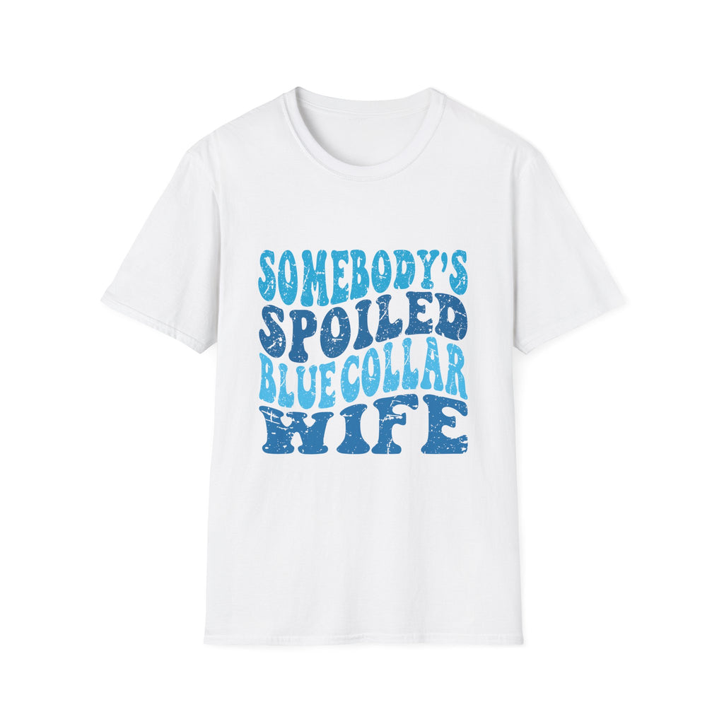 Women Somebody's Spoiled Blue Collar Wife