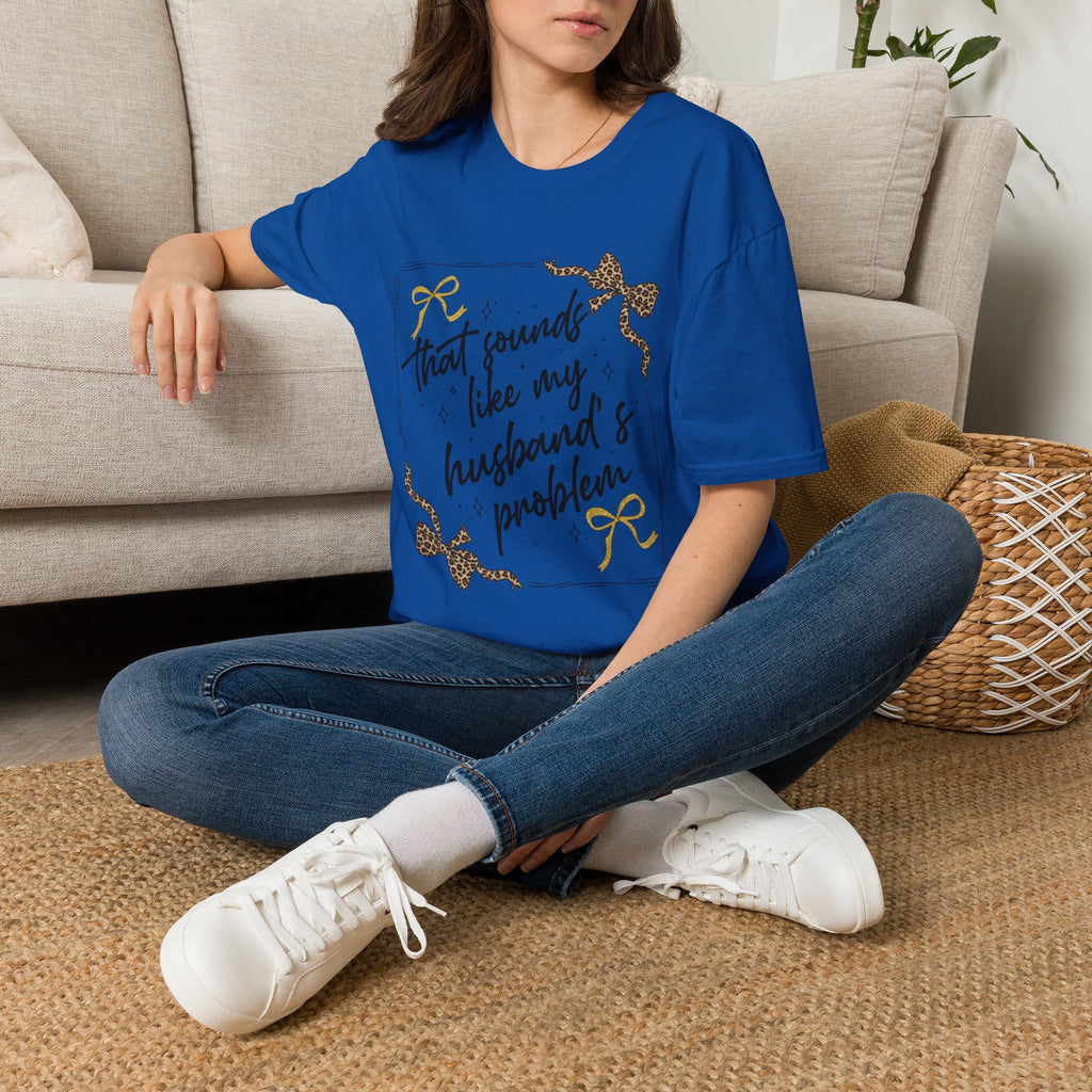 My Husband's Problem T Shirt