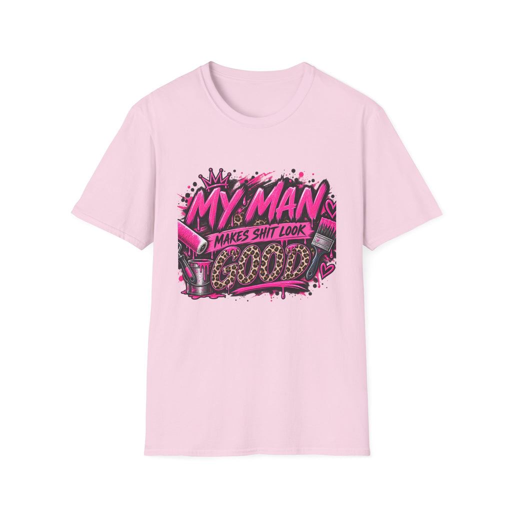 My Man Makes Shit Look Cute T-Shirt — Bold Pink Graffiti Graphic Tee