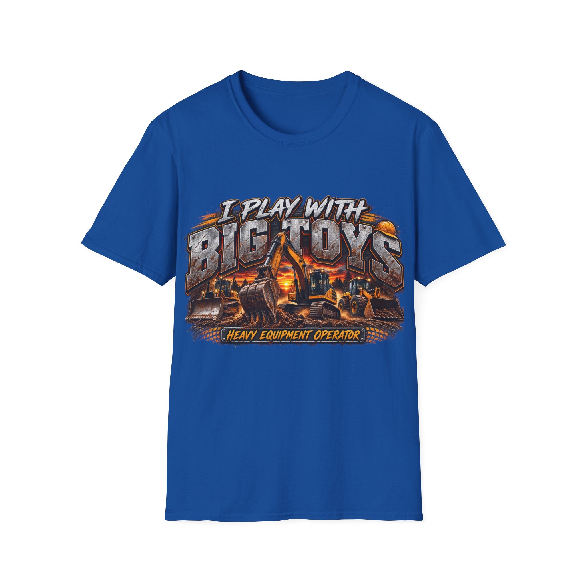I Play With Big Toys Heavy Equipment T-Shirt