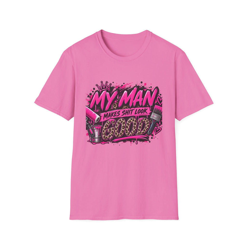 My Man Makes Shit Look Cute T-Shirt — Bold Pink Graffiti Graphic Tee