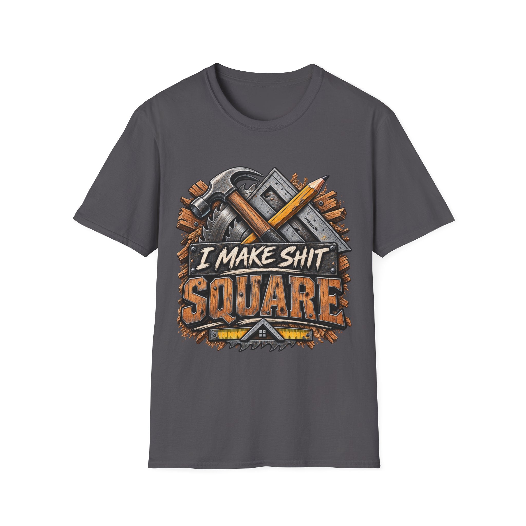T-Shirt — 'I Make Shit Square' Carpenter Tools Graphic Tee
