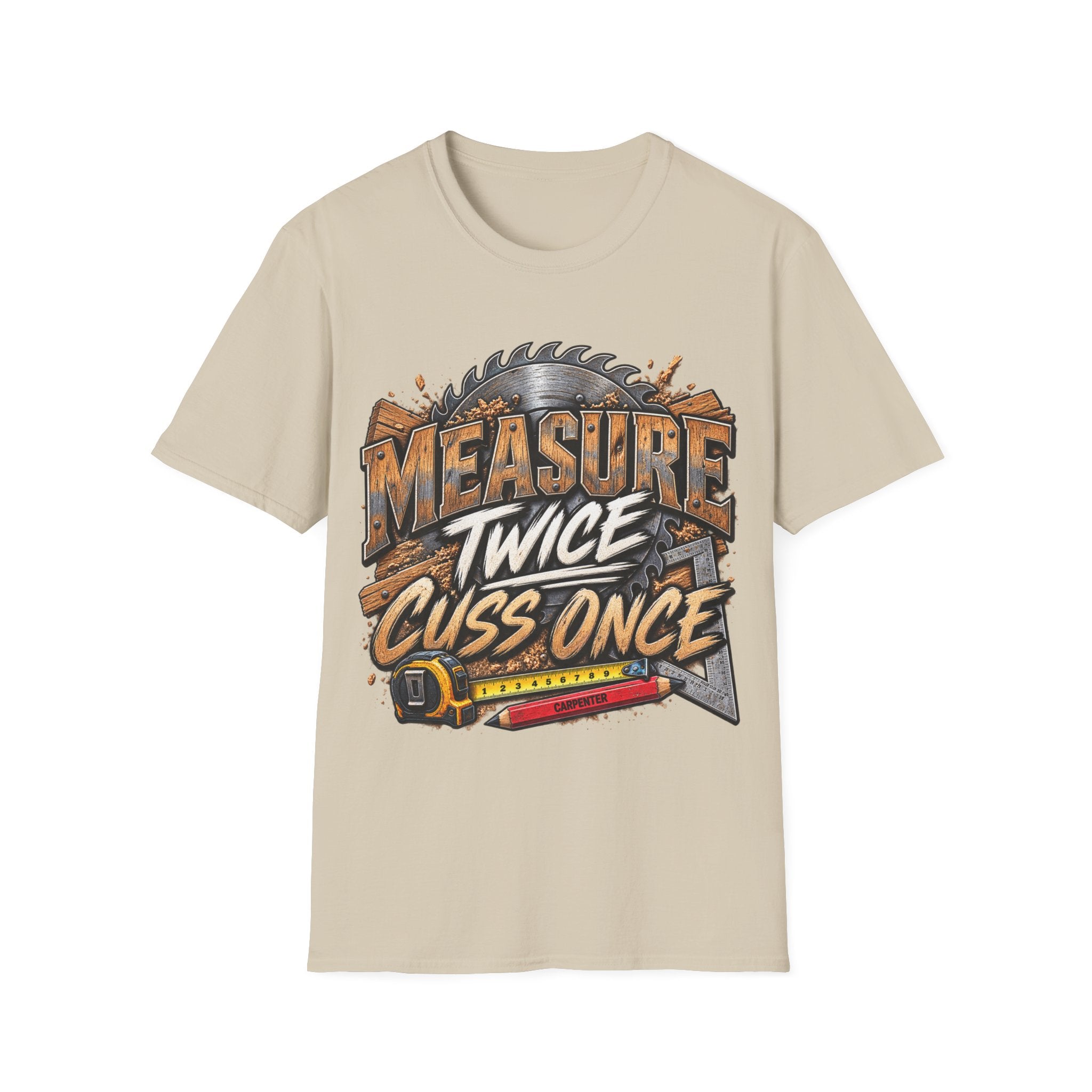 Measure Twice, Cuss Once T-Shirt —Carpenter Tee