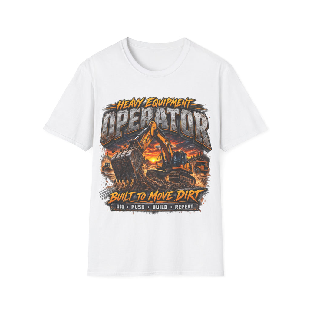 Heavy Equipment Operator T-Shirt — “Built to Move Dirt” Construction Excavator Tee
