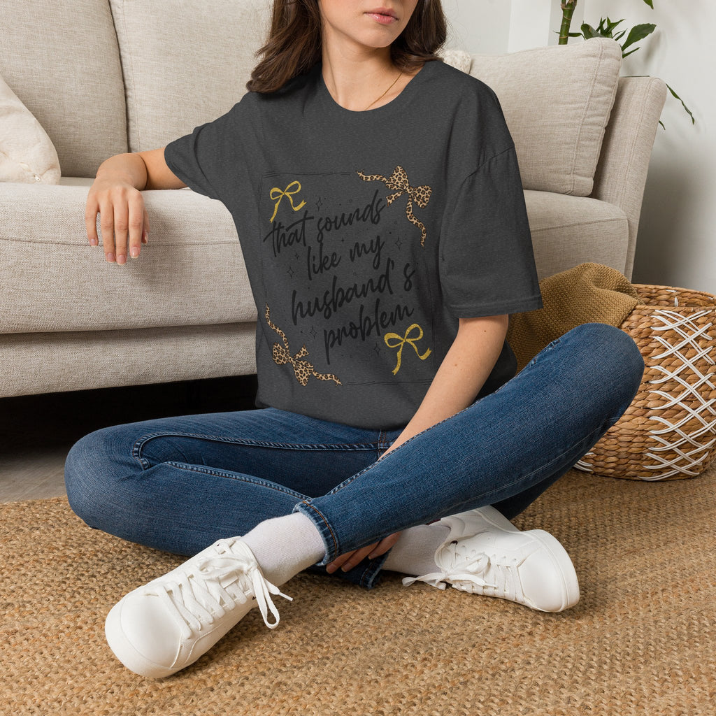 My Husband's Problem T Shirt