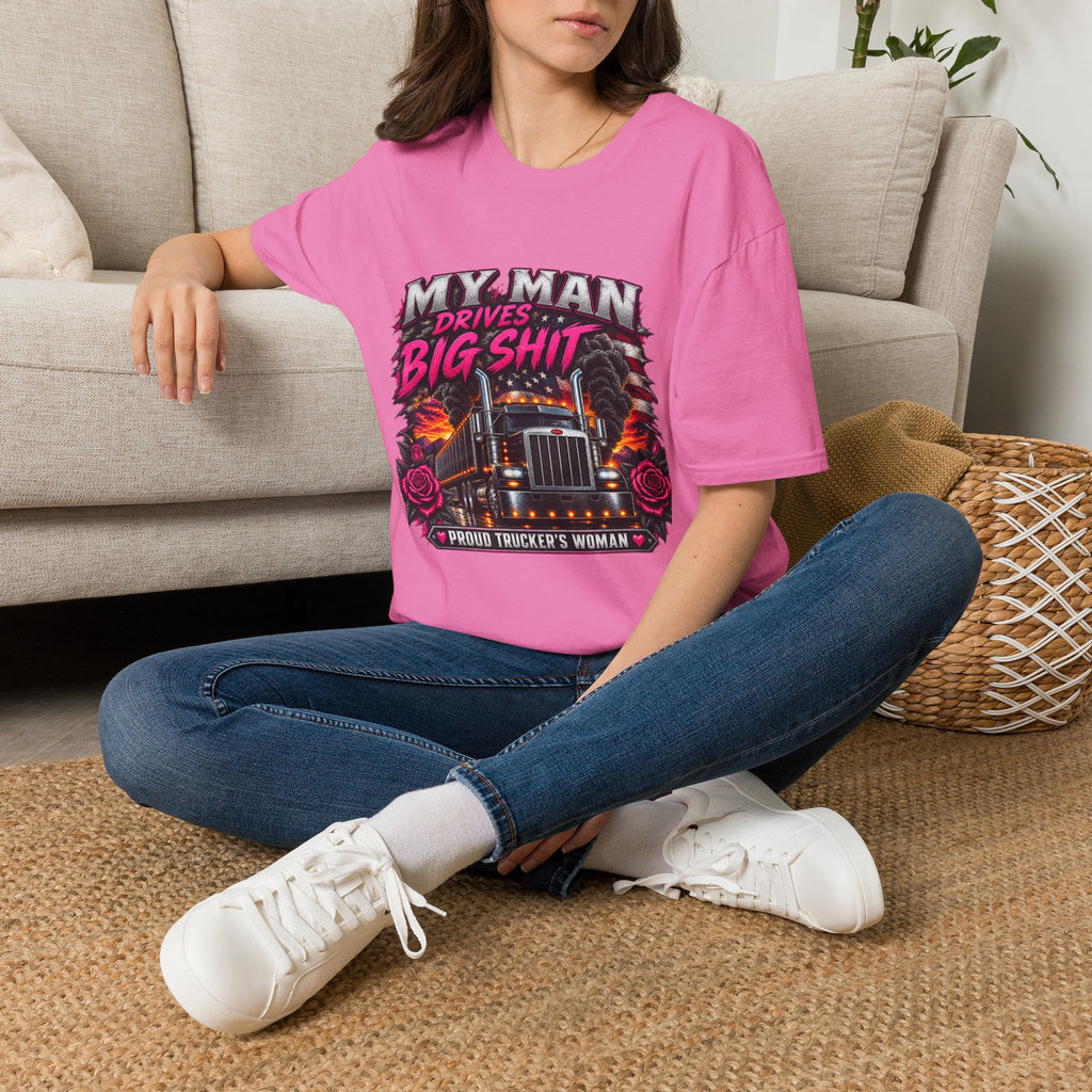 Truck Driver T‑Shirt – "My Man Drives Big Shit" Graphic Tee