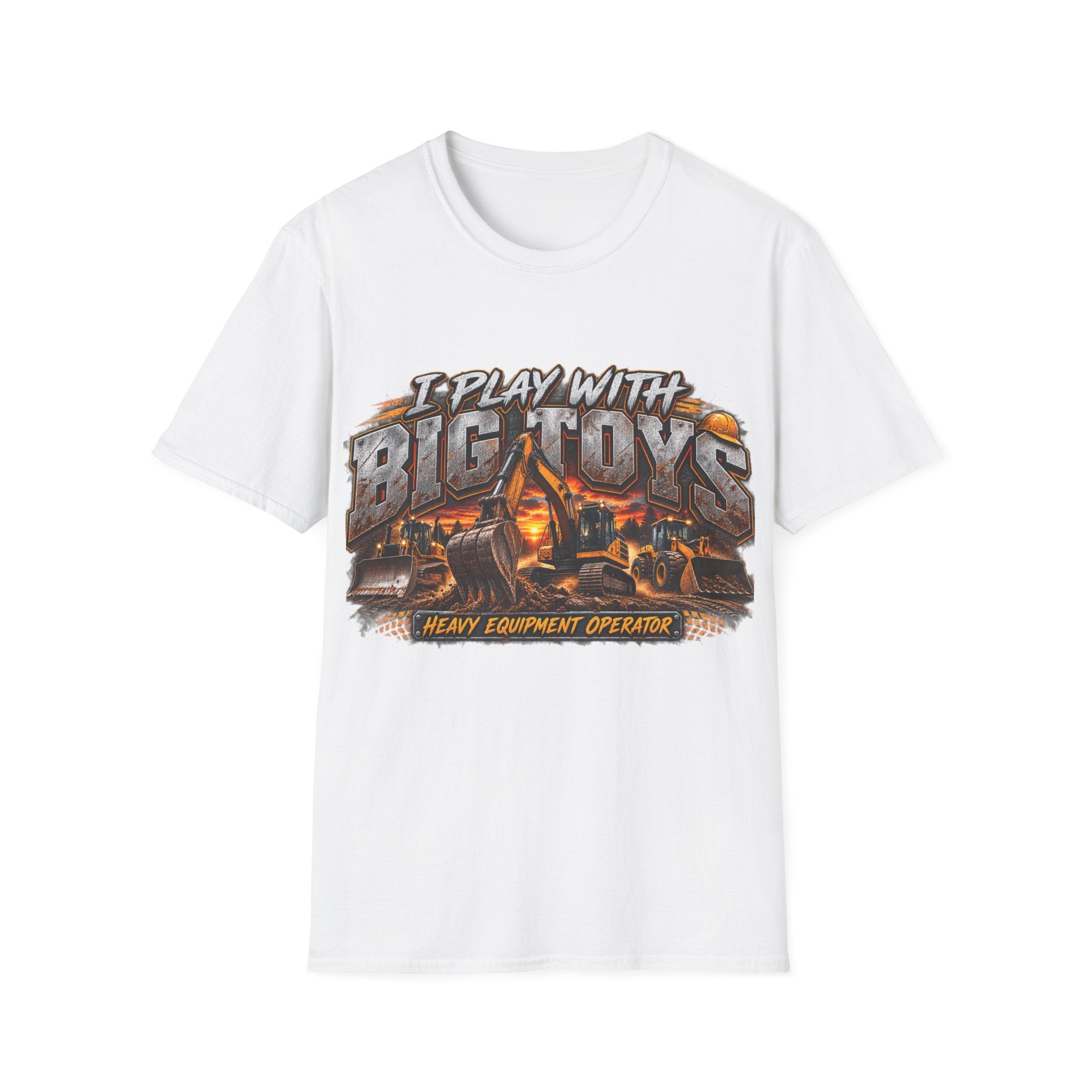I Play With Big Toys Heavy Equipment T-Shirt
