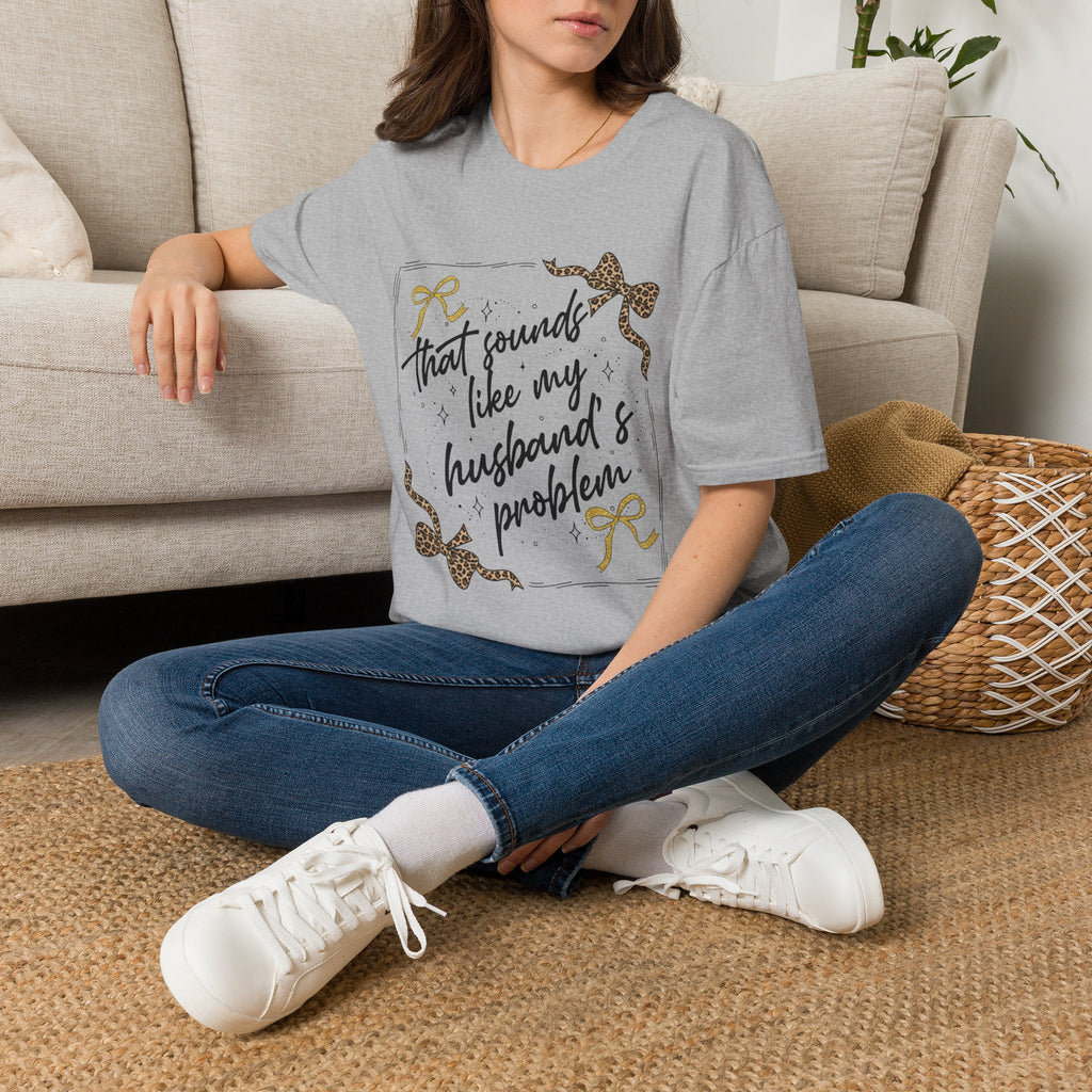 My Husband's Problem T Shirt