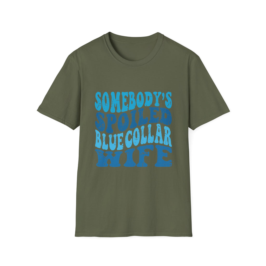 Women Somebody's Spoiled Blue Collar Wife