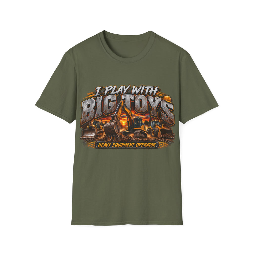 I Play With Big Toys Heavy Equipment T-Shirt