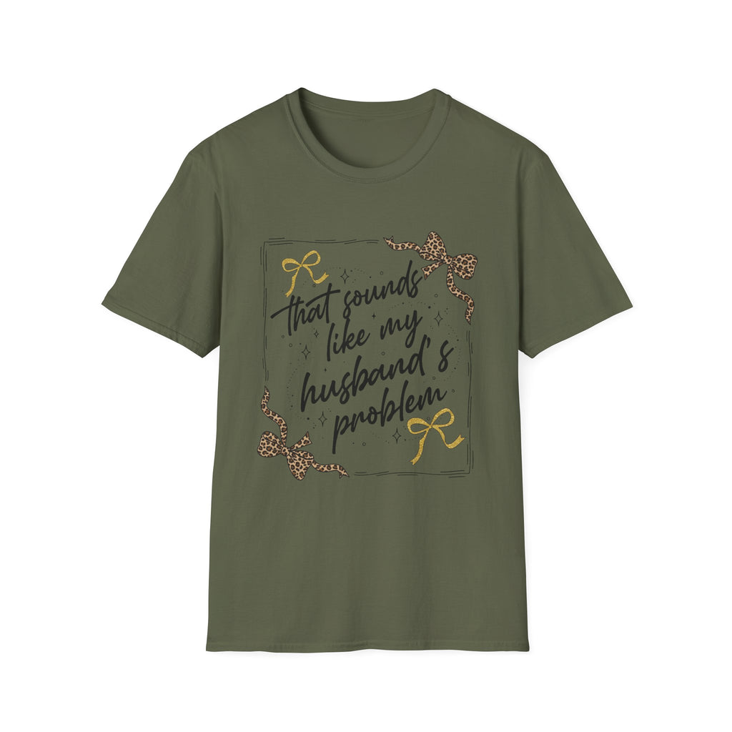 My Husband's Problem T Shirt