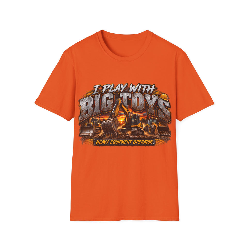 I Play With Big Toys Heavy Equipment T-Shirt