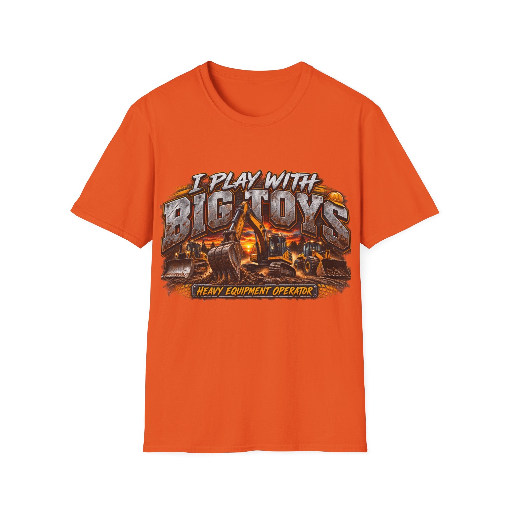 I Play With Big Toys Heavy Equipment T-Shirt