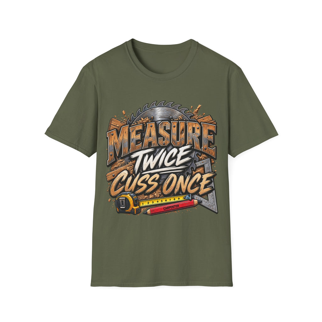 Measure Twice, Cuss Once T-Shirt —Carpenter Tee