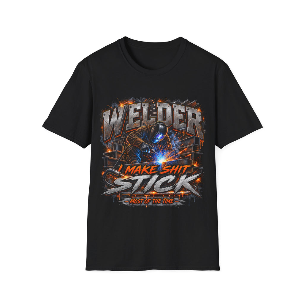 Welder T-Shirt — "I Make Shit Stick" Heavy-Duty Welding Graphic Tee