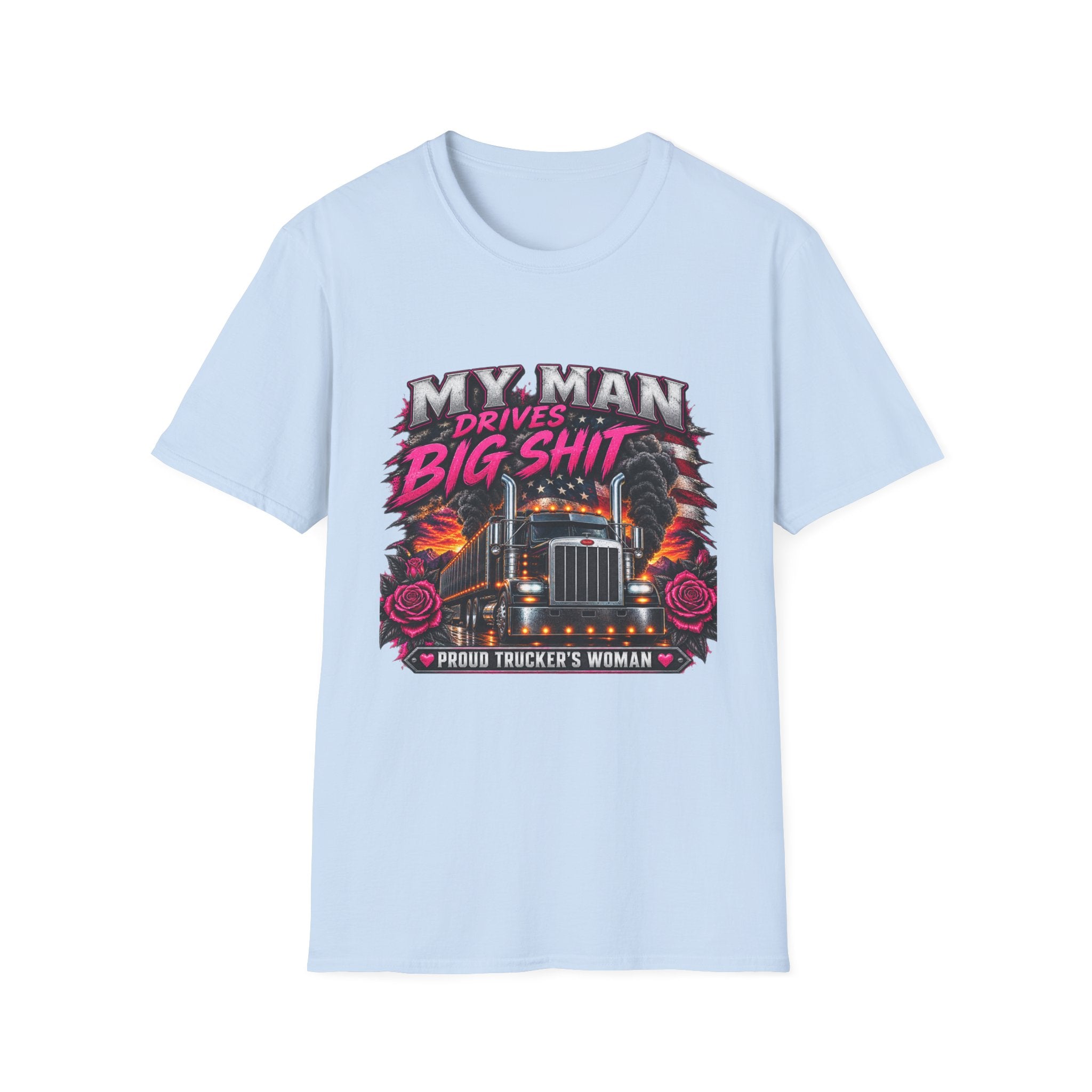 Truck Driver T‑Shirt – "My Man Drives Big Shit" Graphic Tee