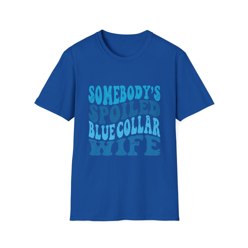 Women Somebody's Spoiled Blue Collar Wife