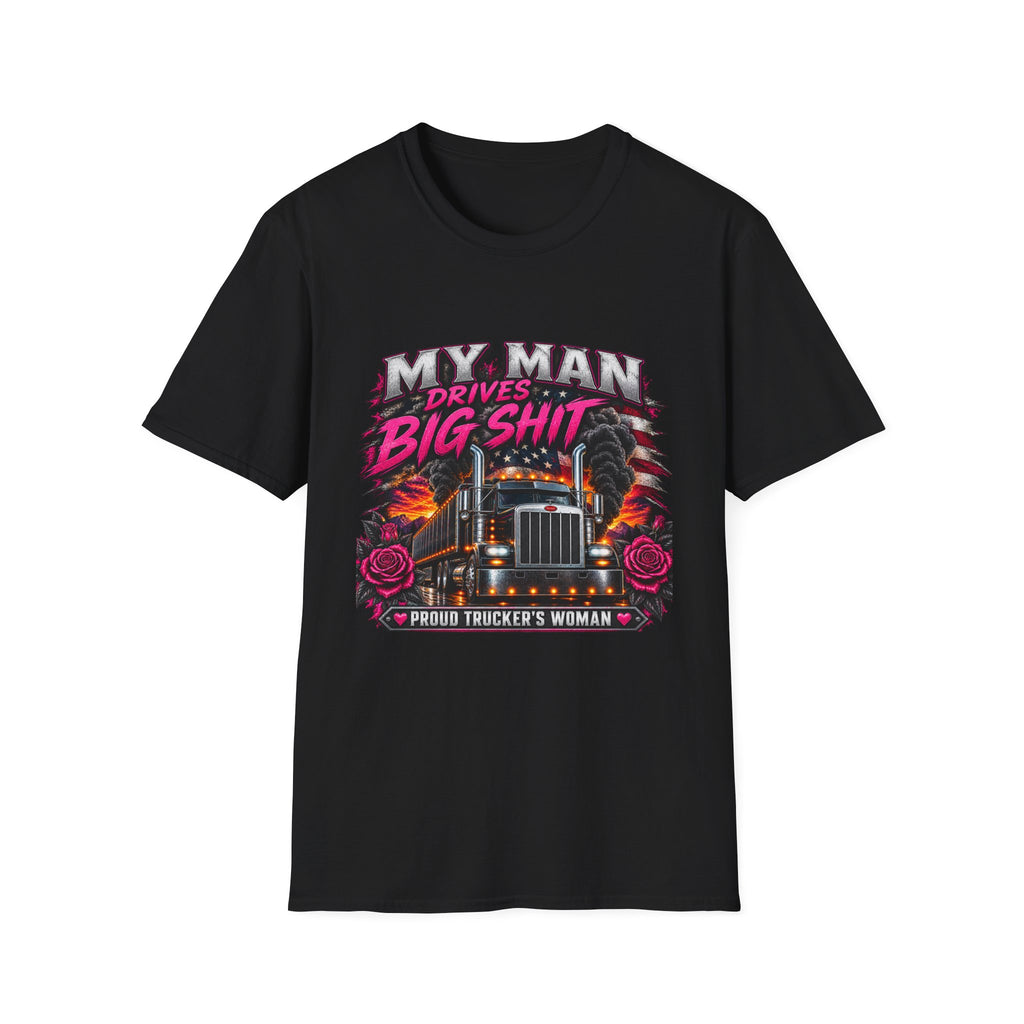 Truck Driver T‑Shirt – "My Man Drives Big Shit" Graphic Tee