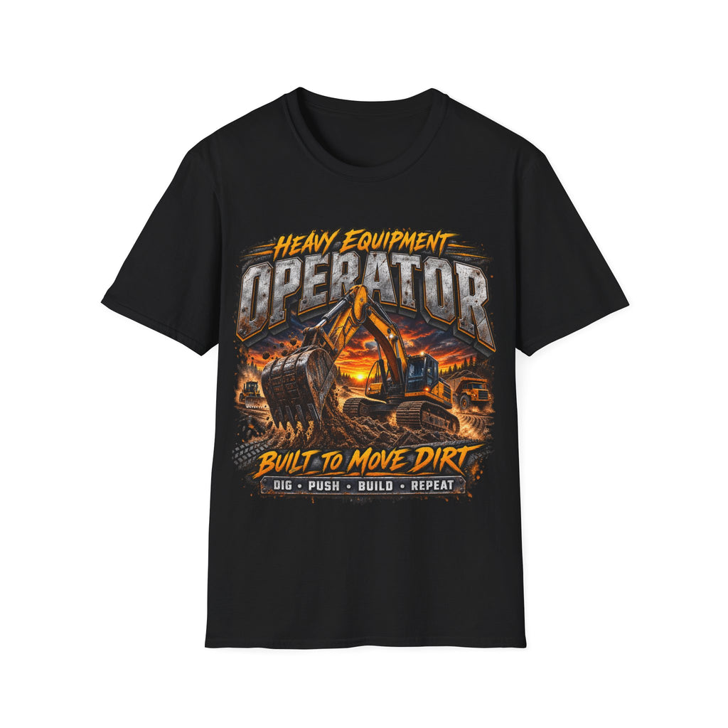 Heavy Equipment Operator T-Shirt — “Built to Move Dirt” Construction Excavator Tee
