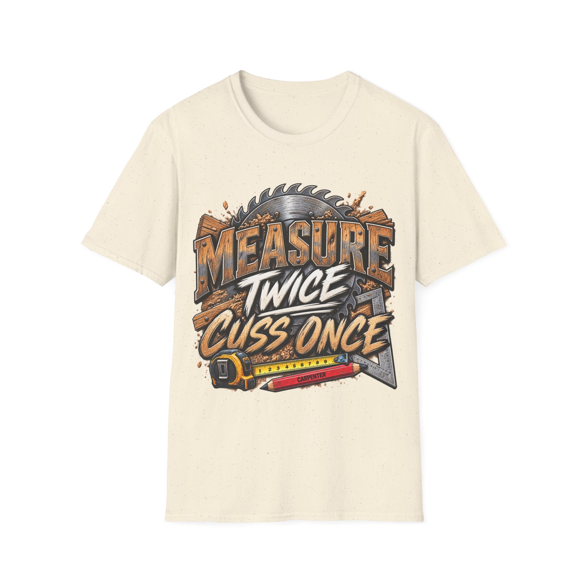 Measure Twice, Cuss Once T-Shirt —Carpenter Tee