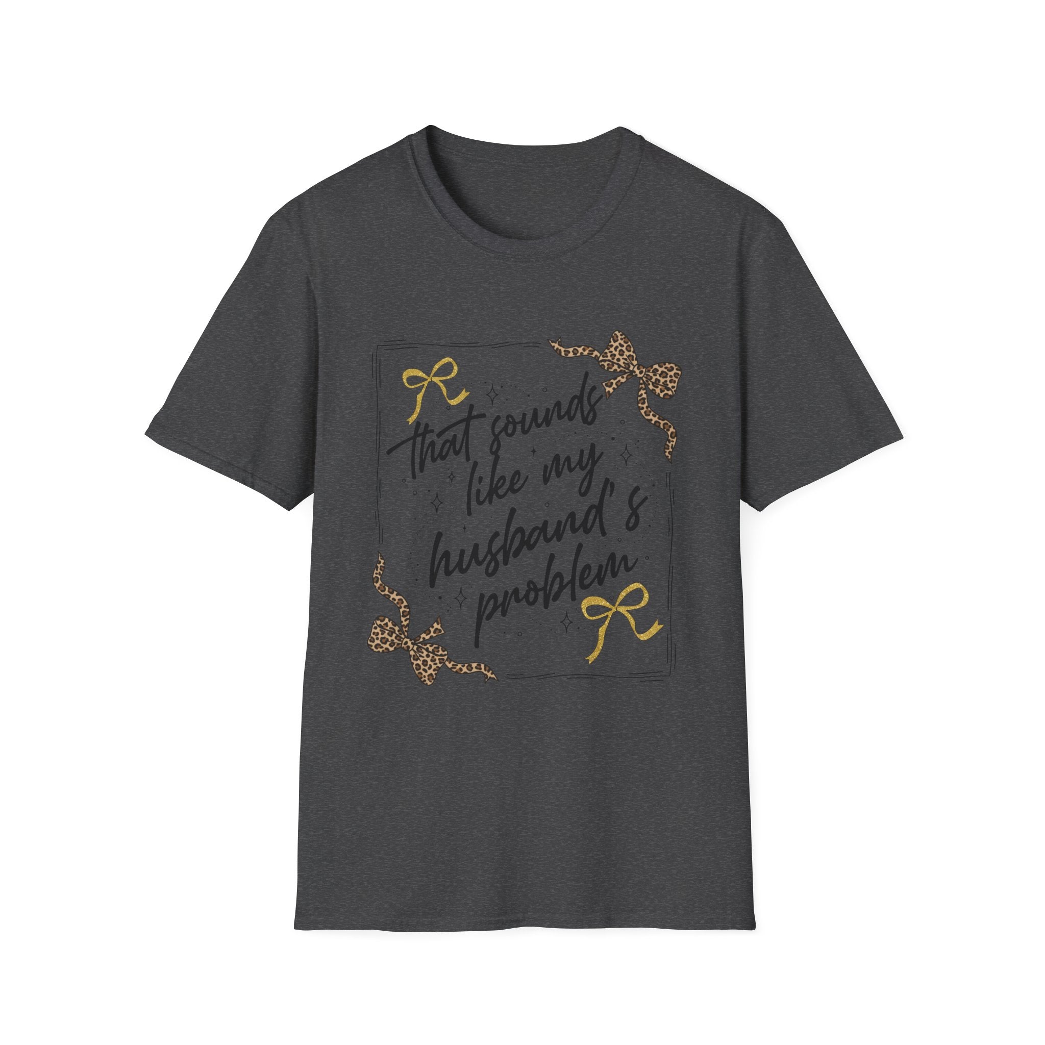 My Husband's Problem T Shirt
