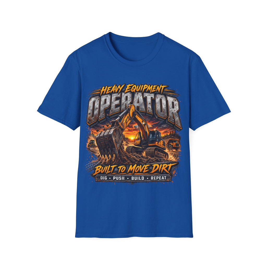 Heavy Equipment Operator T-Shirt — “Built to Move Dirt” Construction Excavator Tee