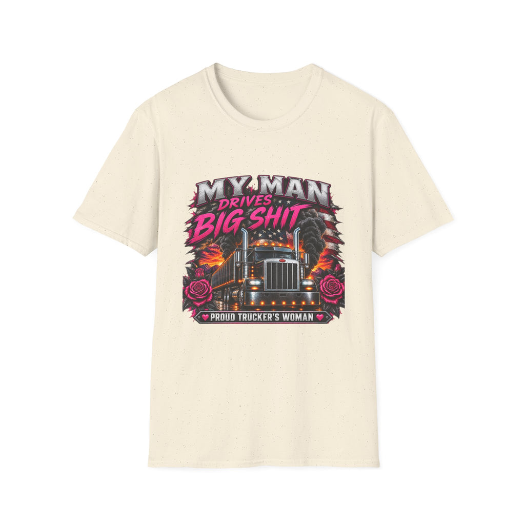 Truck Driver T‑Shirt – "My Man Drives Big Shit" Graphic Tee