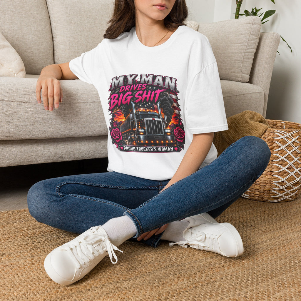 Truck Driver T‑Shirt – "My Man Drives Big Shit" Graphic Tee