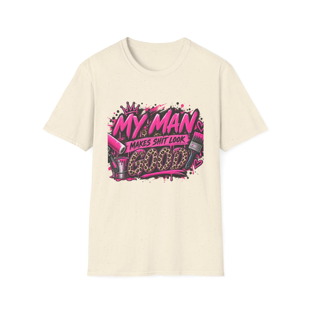 My Man Makes Shit Look Cute T-Shirt — Bold Pink Graffiti Graphic Tee