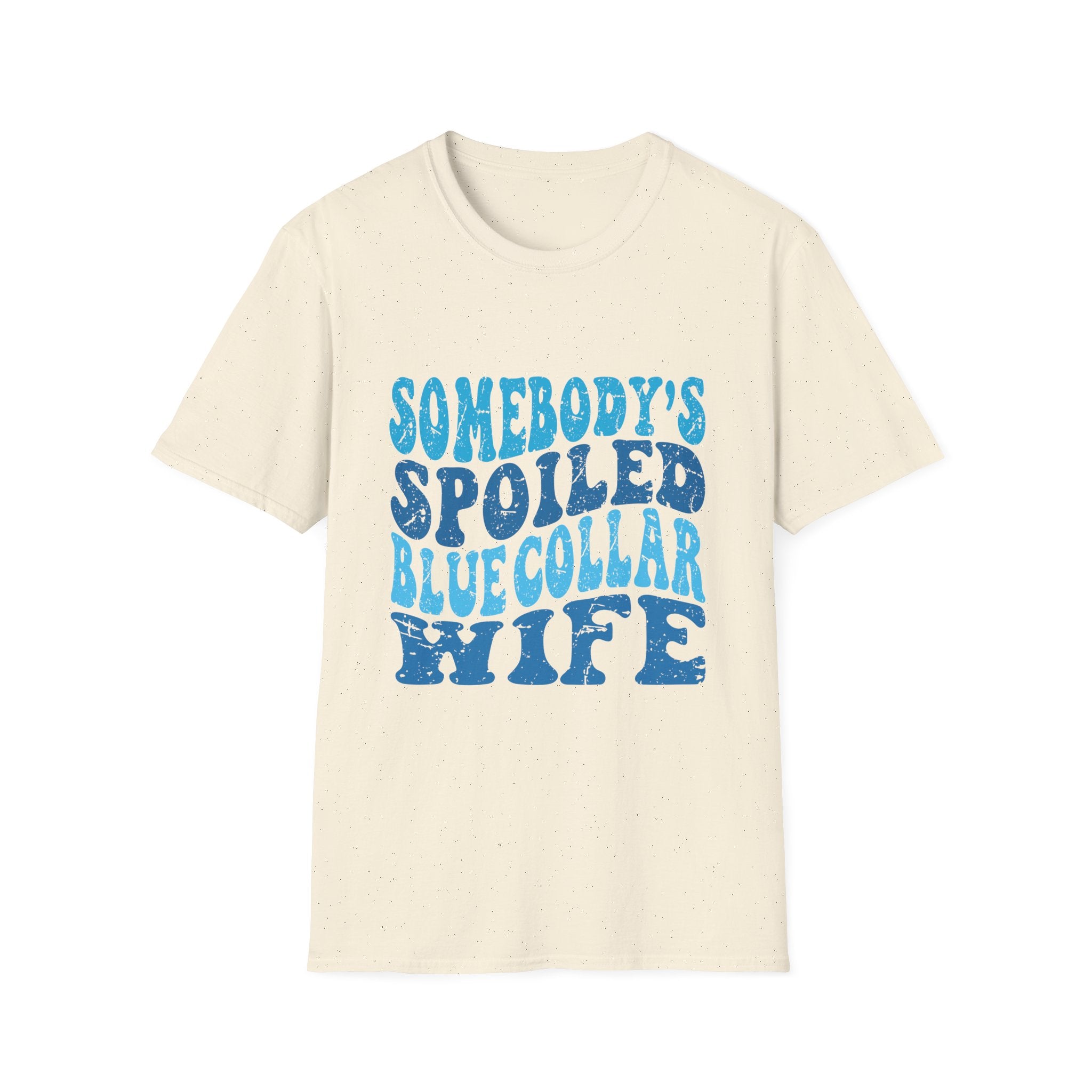 Women Somebody's Spoiled Blue Collar Wife