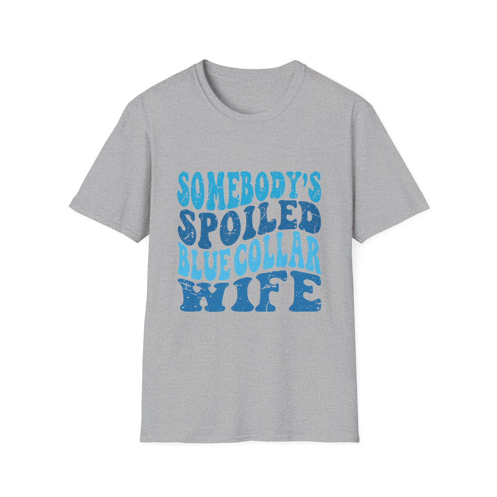 Women Somebody's Spoiled Blue Collar Wife