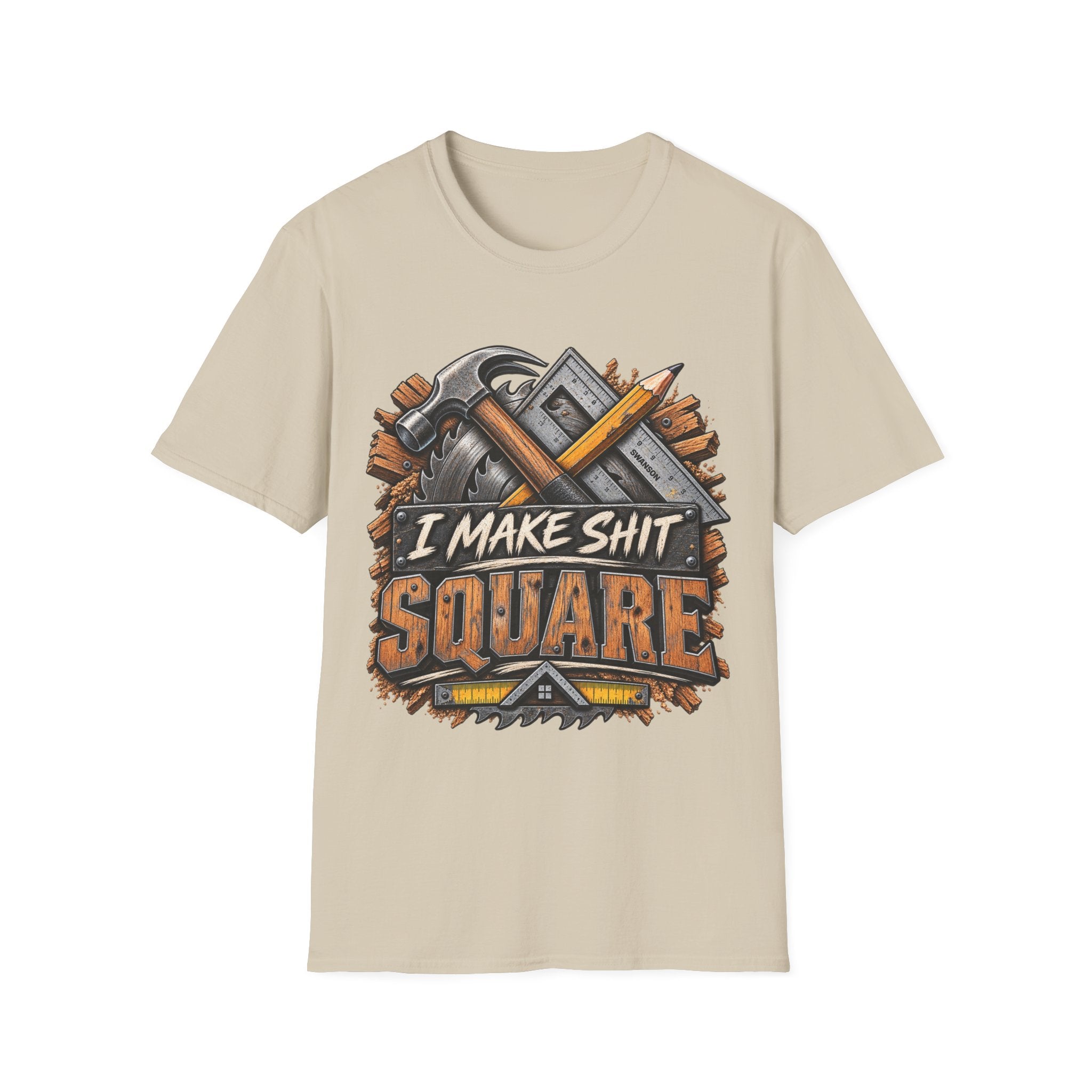 T-Shirt — 'I Make Shit Square' Carpenter Tools Graphic Tee