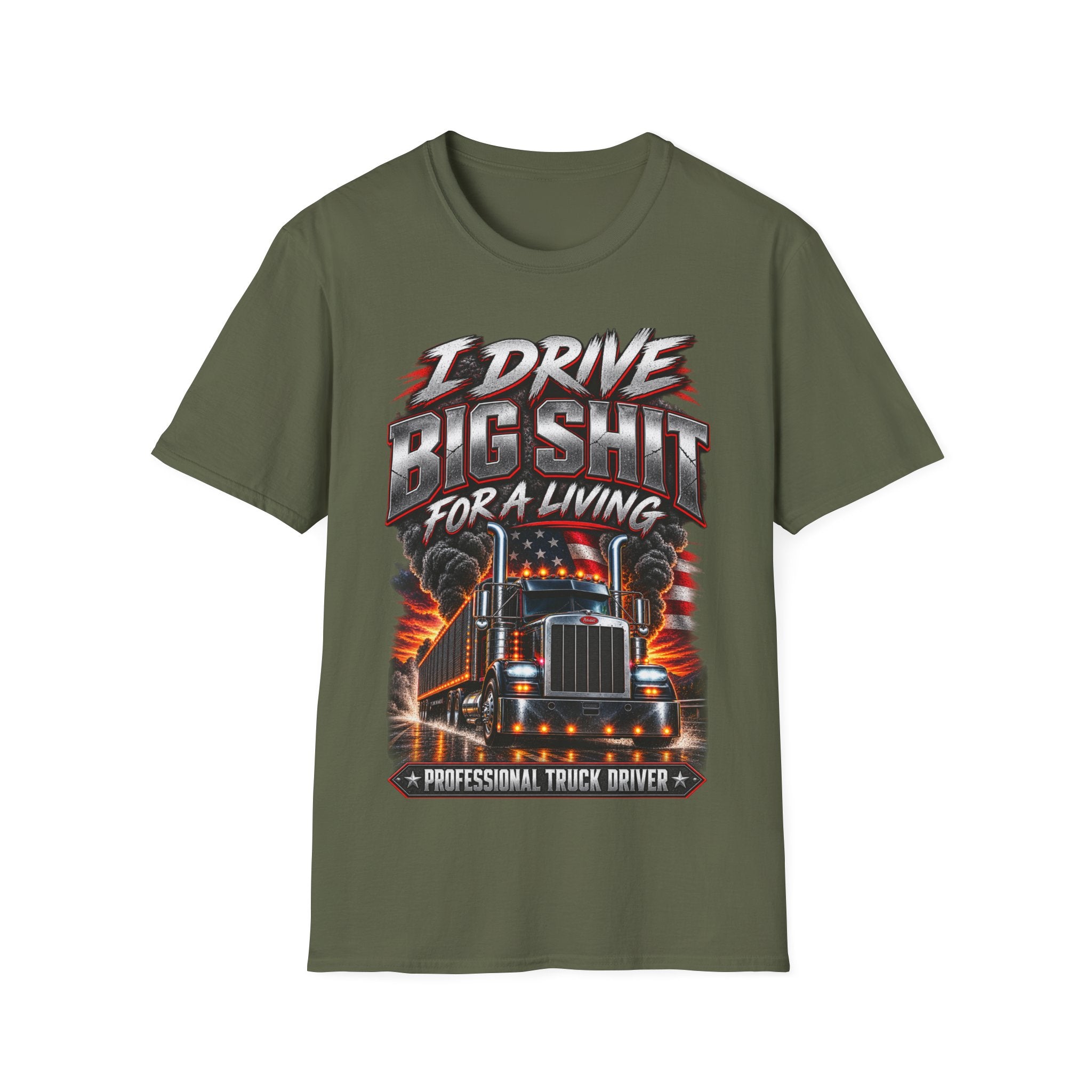 I Drive Big Shit For a Living T-Shirt — Trucker & Semi Driver Graphic Tee