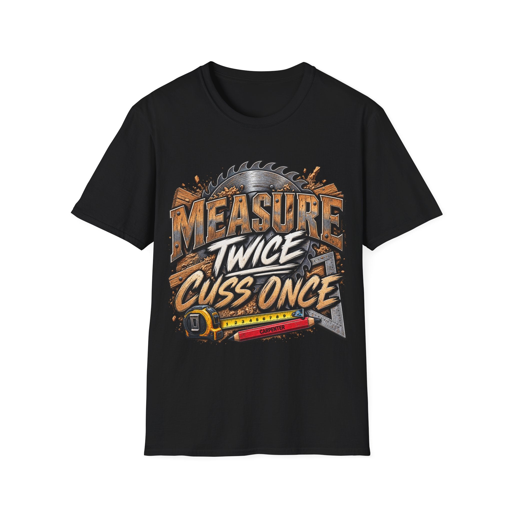 Measure Twice, Cuss Once T-Shirt —Carpenter Tee
