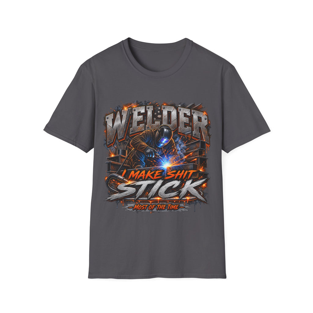 Welder T-Shirt — "I Make Shit Stick" Heavy-Duty Welding Graphic Tee